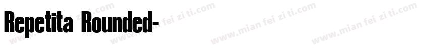Repetita Rounded字体转换